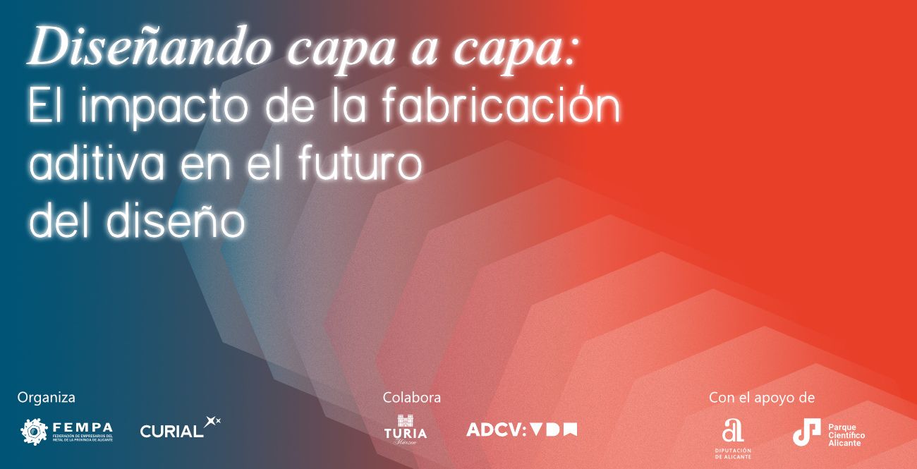 Diseñando capa a capa: el impacto de la fabricación aditiva en el futuro del diseño